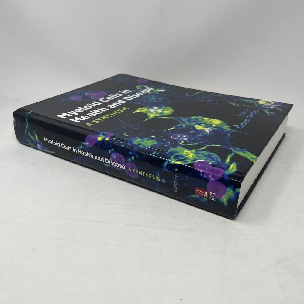 ASM Bks.: Myeloid Cells in Health and Disease :‎ A Synthesis by Siamon Gordon...
